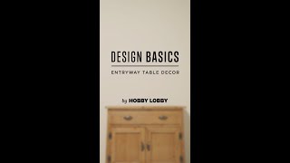 Entryway Table Decor  Design Basics  Hobby Lobby® [upl. by Curren686]