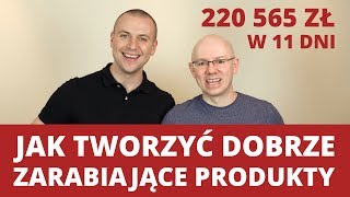 Jak tworzyć dobrze ZARABIAJĄCE PRODUKTY  WNOP 099 [upl. by Ayim]