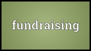 Fundraising Meaning [upl. by Aidiruy]