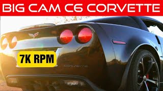 Cammed C6 Corvette First Drive 7000 RPM REDLINE [upl. by Ytsirhc603]