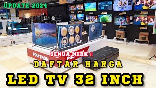 HARGA TV 32 INCH SEMUA MERK TERBARU 2024  Berikut Spesifikasi [upl. by Aztinad]