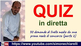 QUIZ in diretta 30 domande di livello medio da una prova reale di concorso  parte 2 892024 [upl. by Boy119]