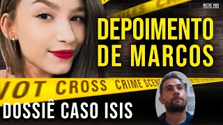 CASO ISIS DEPOIMENTO CONTRADITÓRIO DO SUSPEITO DO CRIME [upl. by Bryon681]