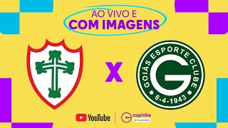 JOGO COMPLETO PORTUGUESA X GOIÁS  RODADA 2  FASE DE GRUPOS  COPINHA 2024 [upl. by Ive]