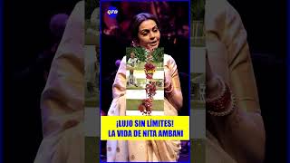 💰¡DESCUBRE LA LUJOSA VIDA DE NITA AMBANI [upl. by Orsola845]