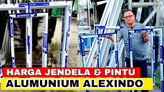 HARGA KUSEN ALUMINIUM PINTU DAN JENDELA MEREK ALEXINDO 2023 [upl. by Mullac815]