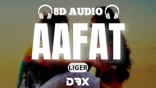 Aafat  8D AUDIO🎧  Liger Vijay Deverakonda Ananya Panday Tanishk Zahrah Rashmi Virag Lyrics [upl. by Teryl]