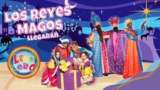 Lero Lero  Los Reyes Magos Llegarán  Nuevo  Canciones bailes y videos de Navidad para niños [upl. by Eener]