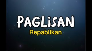 PAGLISAN I Repablikan Lyrics [upl. by Akinit]