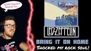 LED ZEPPELIN  BRING IT ON HOME ADHD Reaction  THIS SHOCKED MY ROCK SOUL [upl. by Merras]