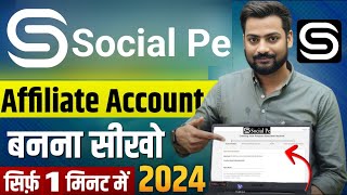 How To Create Social Pe Affiliate Account  Social Pe Affiliate Account Kaise Banaye Full Video [upl. by Iturk]