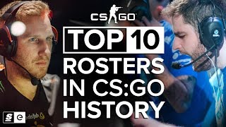 The Top 10 Rosters in CSGO History [upl. by Etnwahs]