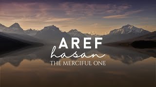 Aref Hasan  The Merciful One Islamic Background Nasheed [upl. by Lyram652]