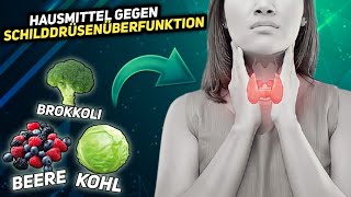 9 Hausmittel gegen Schilddrüsenüberfunktion Hyperthyreose [upl. by Normalie]