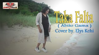 TAKA FALTA  Abito Gama  Cover by Elys Kehi [upl. by Malanie474]