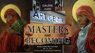 Masters and Becoming Art Exhibit 2024 At Galerie Juan  Art Center  Philippines [upl. by Stanwin]