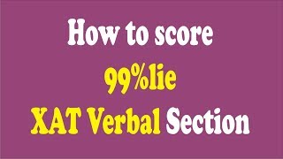 How to score 99tile in XAT Verbal [upl. by Perlie]