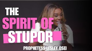 THE SPIRIT OF STUPOR  IDOLATRY  PROPHETESS LESLEY OSEI [upl. by Cock]