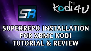 Kodi4U  XBMC Kodi Media Center SuperRepo Installation Tutorial amp Review [upl. by Ayinat118]