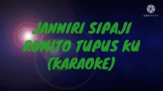 Janniri sipajiromito tupus kukaraoke [upl. by Eirak260]