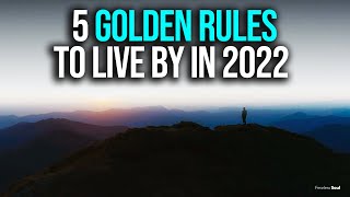 5 Golden Rules To Live By For The Rest of This Year 2022 [upl. by Raine]