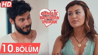 Gençlik Başımda Duman 10 Bölüm Tek Parça  FULL HD [upl. by Ober]