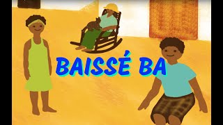 Baissé ba  Comptine antillaise pour bébé [upl. by Vanhomrigh]