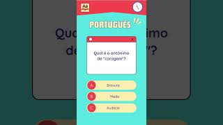 Qual é o antônimo de quotcoragemquot  Português quiz quiztime shorts short [upl. by Kalagher63]