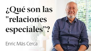 La importancia de las relaciones especiales Parte 1 ✨ Enric Más Cerca 45 [upl. by Sew290]