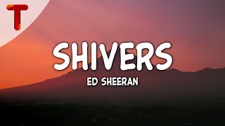 Ed Sheeran  Shivers Lyrics [upl. by Farlee]