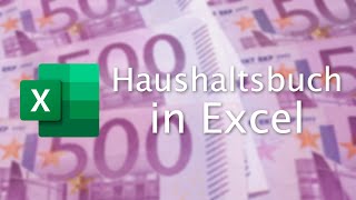 Haushaltsbuch in Excel erstellen [upl. by Hut106]