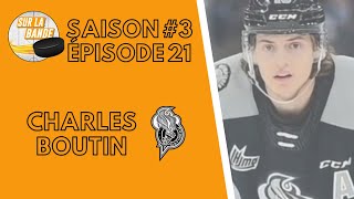 Saison 3  Épisode 21 avec Charles Boutin des Olympiques de Gatineau [upl. by Sussna]