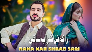 Raka Nan Sharab Saqi  New Pashto Songs 2023  Nosherwan ashna  نوشیروان اشنا [upl. by Kennedy]