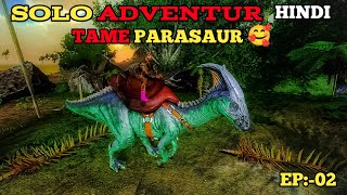 ARK SURVIVAL EVOLVED MOBILE I Tame Parasaur  Solo Adventure  EP03 hindi RK Gaming [upl. by Ailaroc]