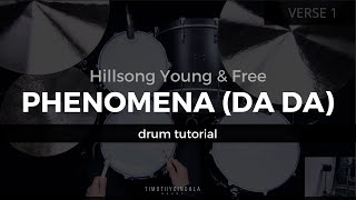 Phenomena Da Da  Hillsong Young amp Free Drum TutorialPlayThrough [upl. by Cara]