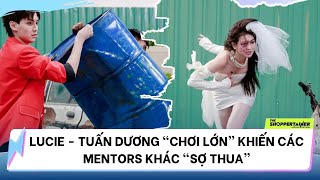 THE SHOPPERTAINER  NGÔI SAO CHỐT ĐƠN  LUCIE  TUẤN DƯƠNG CHƠI LỚN KHIẾN CÁC MENTORS KHÁC quotSỢ THUAquot [upl. by Wheeler]