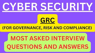 quotCybersecurity GRC for Governance Risk and Compliancequot Most Asked Interview QampA in CyberSec GRC [upl. by Millar]