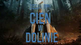 Sesja RPG Cień w Doliniequot [upl. by Assila241]