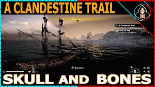 A Clandestine Trail  Skull and Bones Walkthrough [upl. by Niliak]