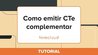 Tutorial Como emitir CTe complementar de valor  Hivecloud [upl. by Loy]