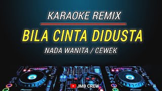 Karaoke Remix Bila Cinta Didusta  Screen Nada Wanita  Female Key [upl. by Julio985]