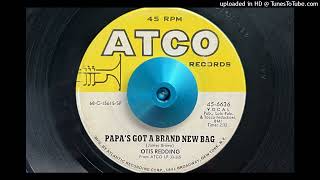 Otis Redding  Papas Got a Brand New Bag Atco 1968 [upl. by Nosrettap]