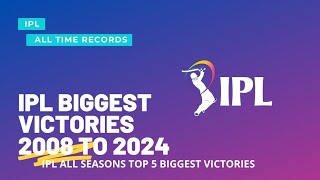 IPL 2008 TO 2024 TOP 5 BIGGEST VICTORIESBIGGEST VICTORIES IN IPLIPL BIGGEST MRGINIPL 2008 TO 2024 [upl. by Aninahs512]