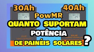 MPPT PowMr 30Ah e PowMr 40Ah Quanto suportam de POTÊNCIA de Painéis Fotovoltaicos [upl. by Acceb]