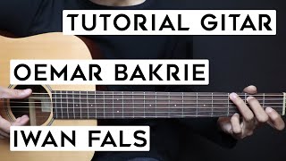 TUTORIAL GITAR OEMAR BAKRIE  IWAN FALS  Lengkap Dan Mudah [upl. by Uthrop]