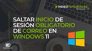 Saltar inicio de sesión obligatorio de correo en Windows 11 SOLUCIÓN DEFINITIVA ▶ BiosComputer [upl. by Akemahc]