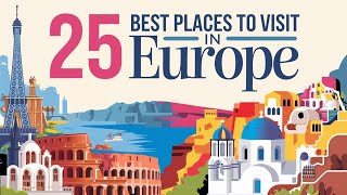 25 Best Places to Visit in Europe – Unmissable Travel Destinations [upl. by Tager760]