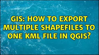 GIS How to export multiple Shapefiles to one KML file in QGIS [upl. by Ahseenyt875]