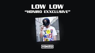 LOW LOW  HONIRO EXXCLUSIVE prod by 3D [upl. by Narak]