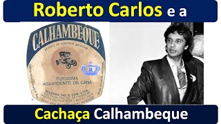 Roberto Carlos e a Cachaça Calhambeque [upl. by Okir]